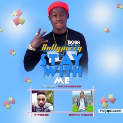 Stay With Me by Dollypizzy ft Emmy young & P Fresh