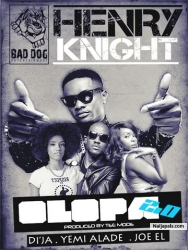 Olopa 2.0 by Henry Knight Ft. Di’ja, Yemi Alade & Joe EL