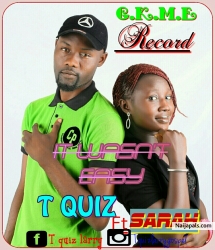 it wasn' t easy by Tquiz ft Sarah 