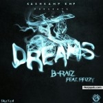Dreams by B.raiz Ft. P.Fizzy