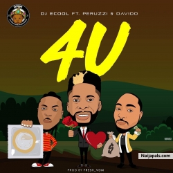 4U by DJ ECool feat Peruzzi x Davido