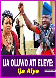 IJA OLUWO ATI ELEYE: Ija Aiye - Yoruba Movie 2025 Drama Bimbo Oshin | Afonja Olaniyi | Dele Odule
