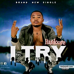 I try by Hardcore