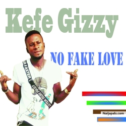 No Fake Love by Kefe gizzy