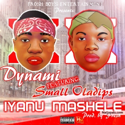 Iyanu Mashele by Dynami ft Small Oladips
