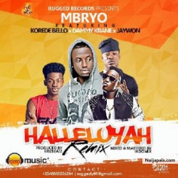 Halleluyah (Remix) by Mbryo Ft. Korede Bello, Dammy Krane & Jaywon