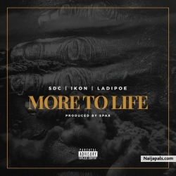 More To Life by SDC x Ladipoe x Ikon