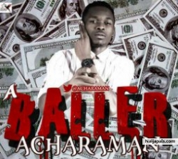 i'  m a baller by acharaman