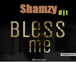 Shamzy djt Bless me by Shamzy