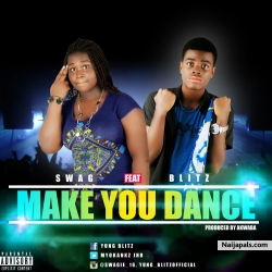 Make You Dance by Swag ft. Yung Blitz