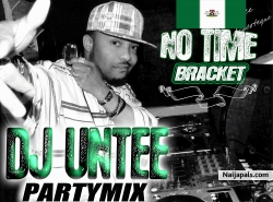 NO TIME (DJ UNTEE PARTYBLEND) by BRACKET FT. P SQUARE
