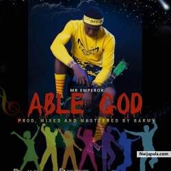 Able God (Prod. By Barmy) by Mr Emperor
