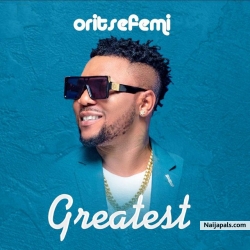 Greatest by Oritse Femi