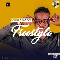 Freestyle (Audio) by Double D O'Clock ¦¦ @double_d_asabuja   360nobsdegreess.com 