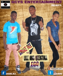 Ego ft Queentina x Mr Lile Dngs by Smoke Dee
