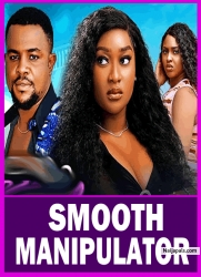 SMOOTH MANIPULATOR : YOU TURNED MY BROTHER AGAINST ME BECAUSE OF YOUR SELFISHNESS - AFRICAN MOVIES