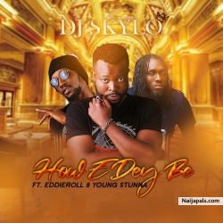 How E Dey Be by DJ Skylo ft Ediroll and Yung Stunna
