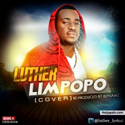 LIMPOPO(Cover) by Luther ft. Dupree