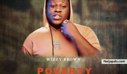 Poverty No Be Cream by Wizzy Brown