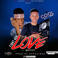 Fight4UrLove prod by Hephzibah by Whyzo Ft. Dj Lee
