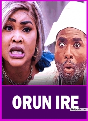 ORUN IRE - A Top Trending Yoruba Movie Starring Ibrahim Chatta | Mercy Aigbe | Peter Ijagbemi
