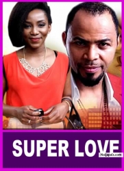 SUPER LOVE full  Nollywood, Niger Love Movie - Ramsey Nouah, Genevive Nnaji, Pete Edochie