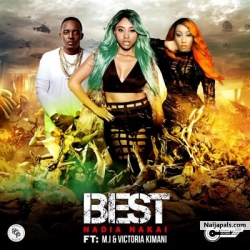 Best by Nadia Nakia ft M.I Abaga & Victoria Kimani