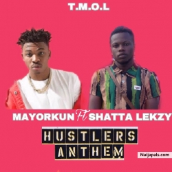 Hustler' s Anthem by Mayorkun Ft Shatta Lekzy