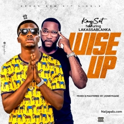 Wise Up by Kayset ft Lakassablanka