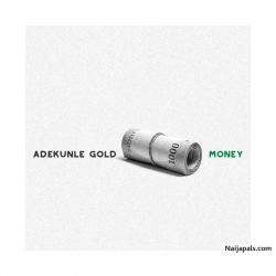Money by Adekunle Gold