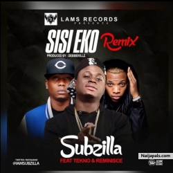 Sisi Eko (Remix) by Subzilla ft. Tekno & Reminisce