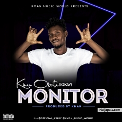 MONITOR BY KMAN OPUTA A.K.A K2KAY