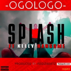 Ogologo by Splash ft Kelly Hansome