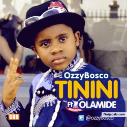 Tinini by Ozzybosco ft. Olamide
