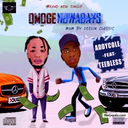 Omoge Nowadays by Addycole ft. Teebless