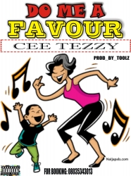 DO ME A FAVOUR by CEE TEEZY