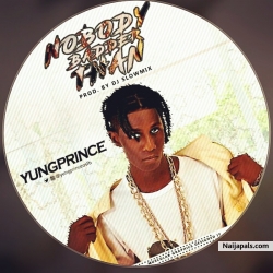 Nobody Badder Than by Yungprince