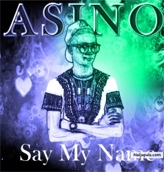 Say My Name by Asino