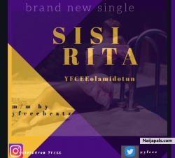 SISI RITA by YFCEE OLAMIDOTUN[prod.by itzyfceebeatz]