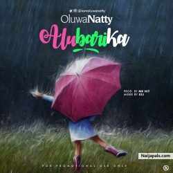 Oluwanatty Alukarka (Prod.By Mr hit Mixed By S2J) by Oluwanatty