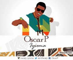 Iyioma by Oscar P – (Prod. By Dtec Beat)