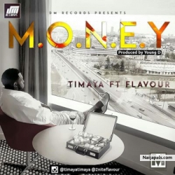 M.O.N.E.Y by Timaya – ft. Flavour