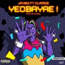 Yeobaye by JayBoi ft. Olamide