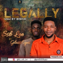 LEGALLY by Ssb Lee ft GlassEyes 