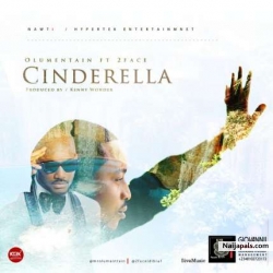 Cinderella by Olu Maintain ft. 2face Idibia