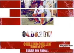 Chilling Chillin’ (Grind Re-Up) by Burna Boy & A.I.