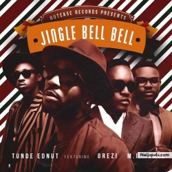 Jingle Bell Bell by Tunde Ednut ft. M.I, Orezi x Falz