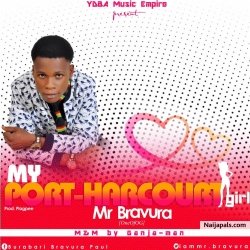Mr Bravura - My Port Harcourt Girl [Prod FlagPee Mixed/Mastered GanjaMan] by Mr Bravura - My Port Harcourt Girl [Prod FlagPee Mixed/Mastered GanjaMan] 