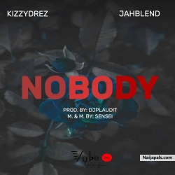 NOBODY by KizzyDrez ft Jahblend