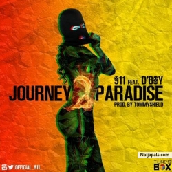 Journey 2 Paradise by 911 ft D'boy